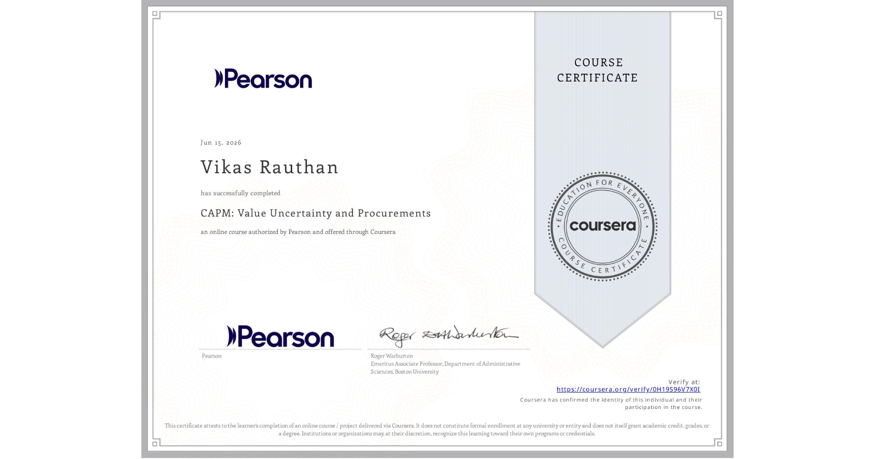 View certificate for Vikas Rauthan, CAPM: Value Uncertainty and Procurements, an online non-credit course authorized by Pearson and offered through Coursera