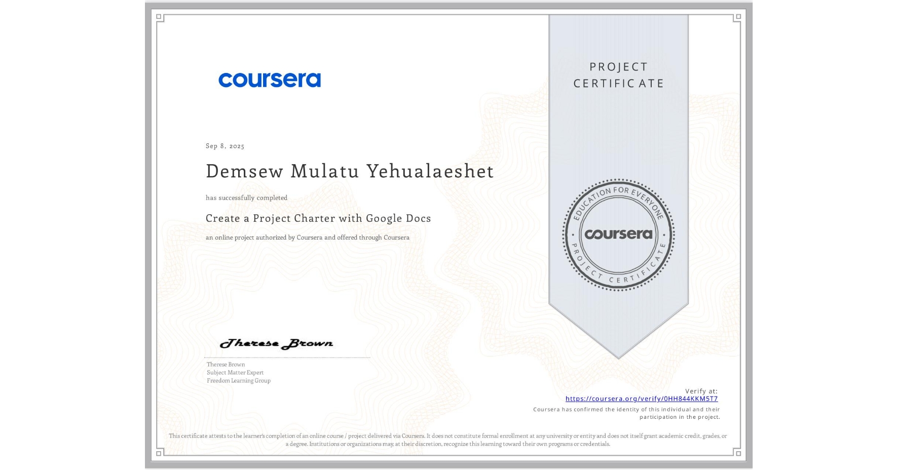 View certificate for Demsew Mulatu Yehualaeshet, Create a Project Charter with Google Docs, an online non-credit course authorized by Coursera and offered through Coursera