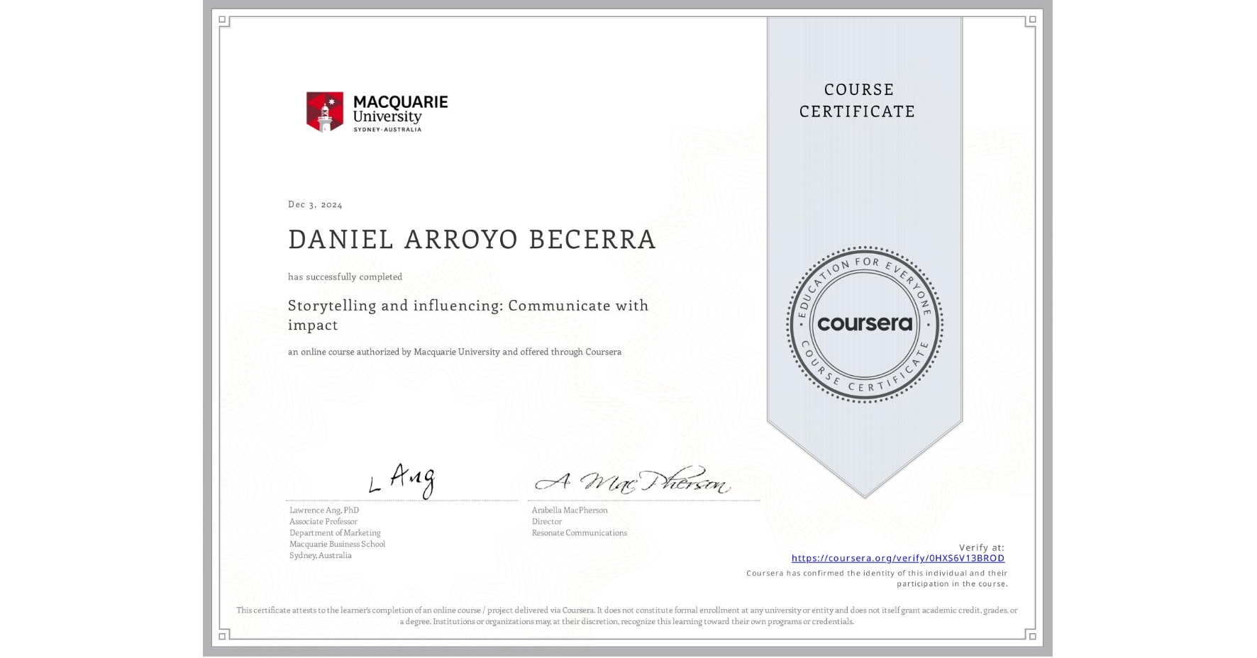 View certificate for DANIEL ARROYO BECERRA, Storytelling and influencing: Communicate with impact, an online non-credit course authorized by Macquarie University and offered through Coursera