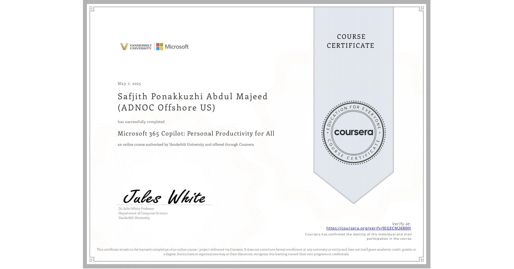 View certificate for Safjith Ponakkuzhi Abdul Majeed (ADNOC Offshore US), Microsoft 365 Copilot: Personal Productivity for All, an online non-credit course authorized by Vanderbilt University and offered through Coursera