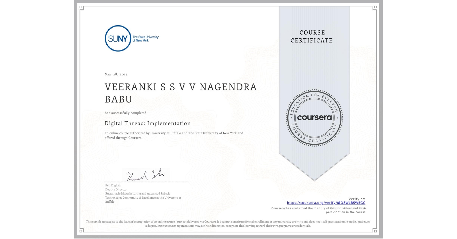 View certificate for VEERANKI S S V V NAGENDRA  BABU, Digital Thread: Implementation, an online non-credit course authorized by University at Buffalo & The State University of New York and offered through Coursera