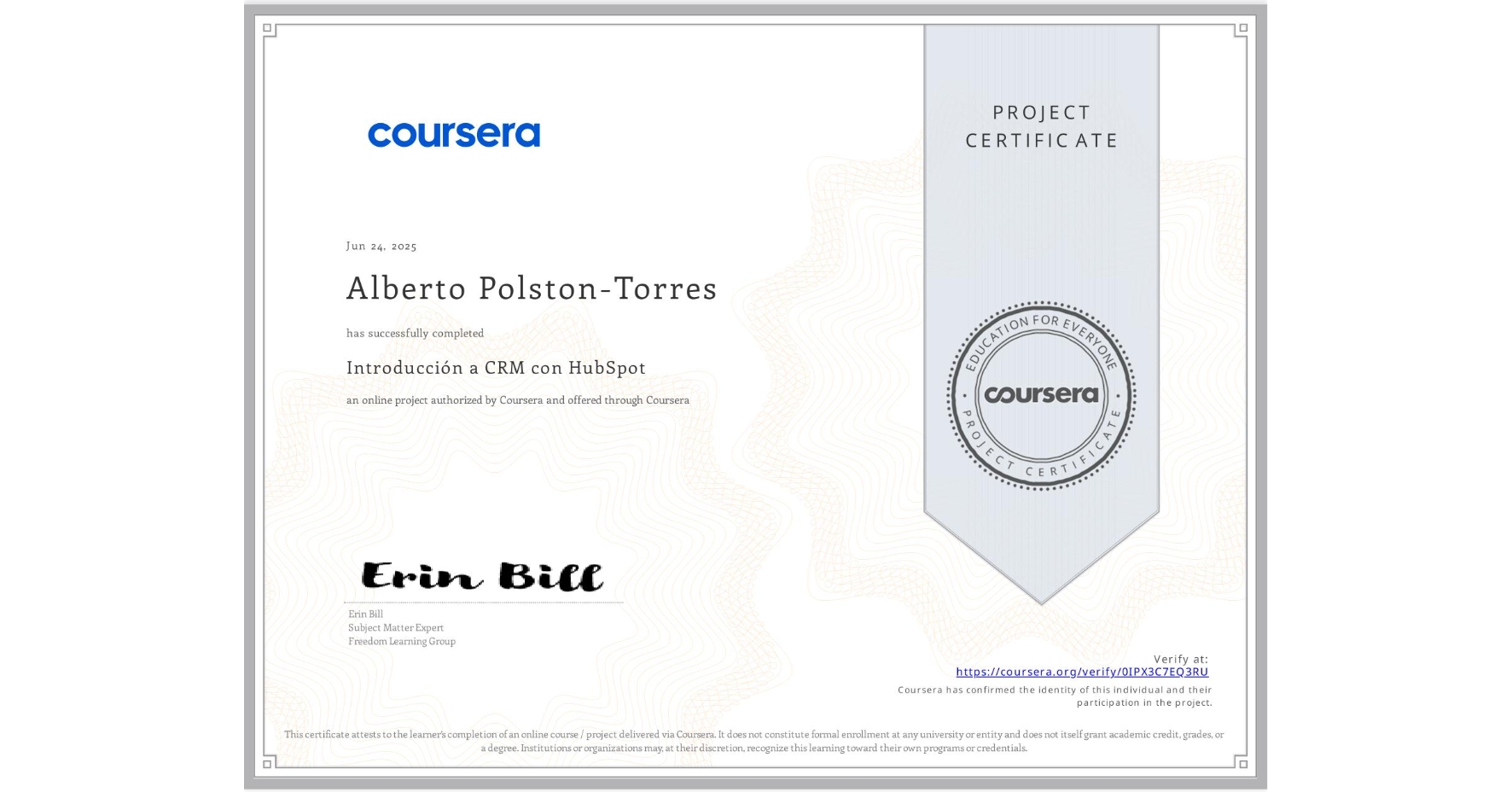 View certificate for Alberto Polston-Torres, Introducción a CRM con HubSpot, an online non-credit course authorized by Coursera and offered through Coursera