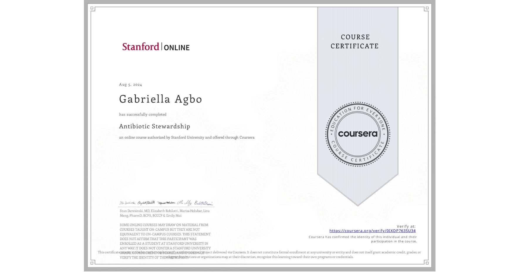 View certificate for Gabriella Agbo, Antibiotic Stewardship , an online non-credit course authorized by Stanford University and offered through Coursera