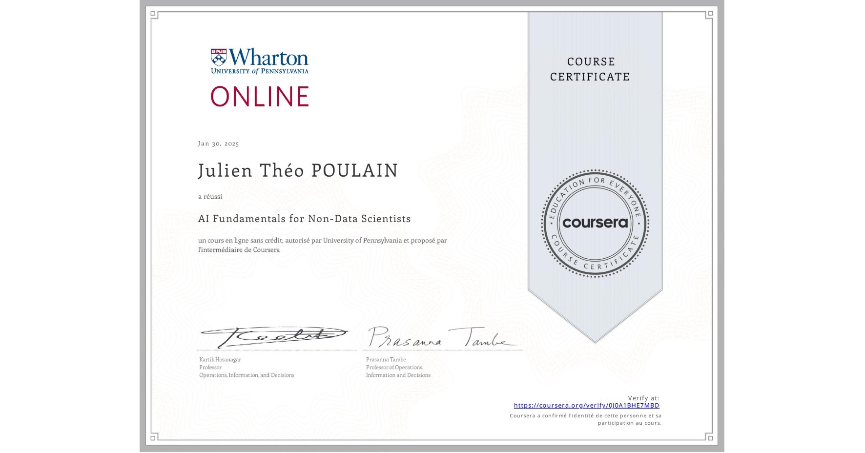 View certificate for Julien Théo POULAIN, AI Fundamentals for Non-Data Scientists, an online non-credit course authorized by University of Pennsylvania and offered through Coursera