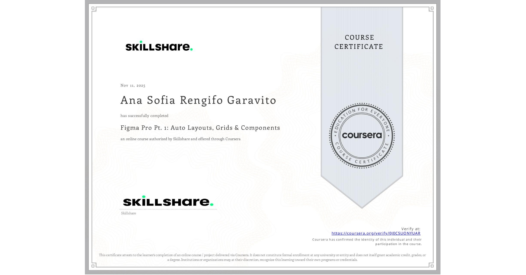 View certificate for Ana Sofia  Rengifo Garavito, Figma Pro Pt. 1: Auto Layouts, Grids & Components, an online non-credit course authorized by Skillshare and offered through Coursera