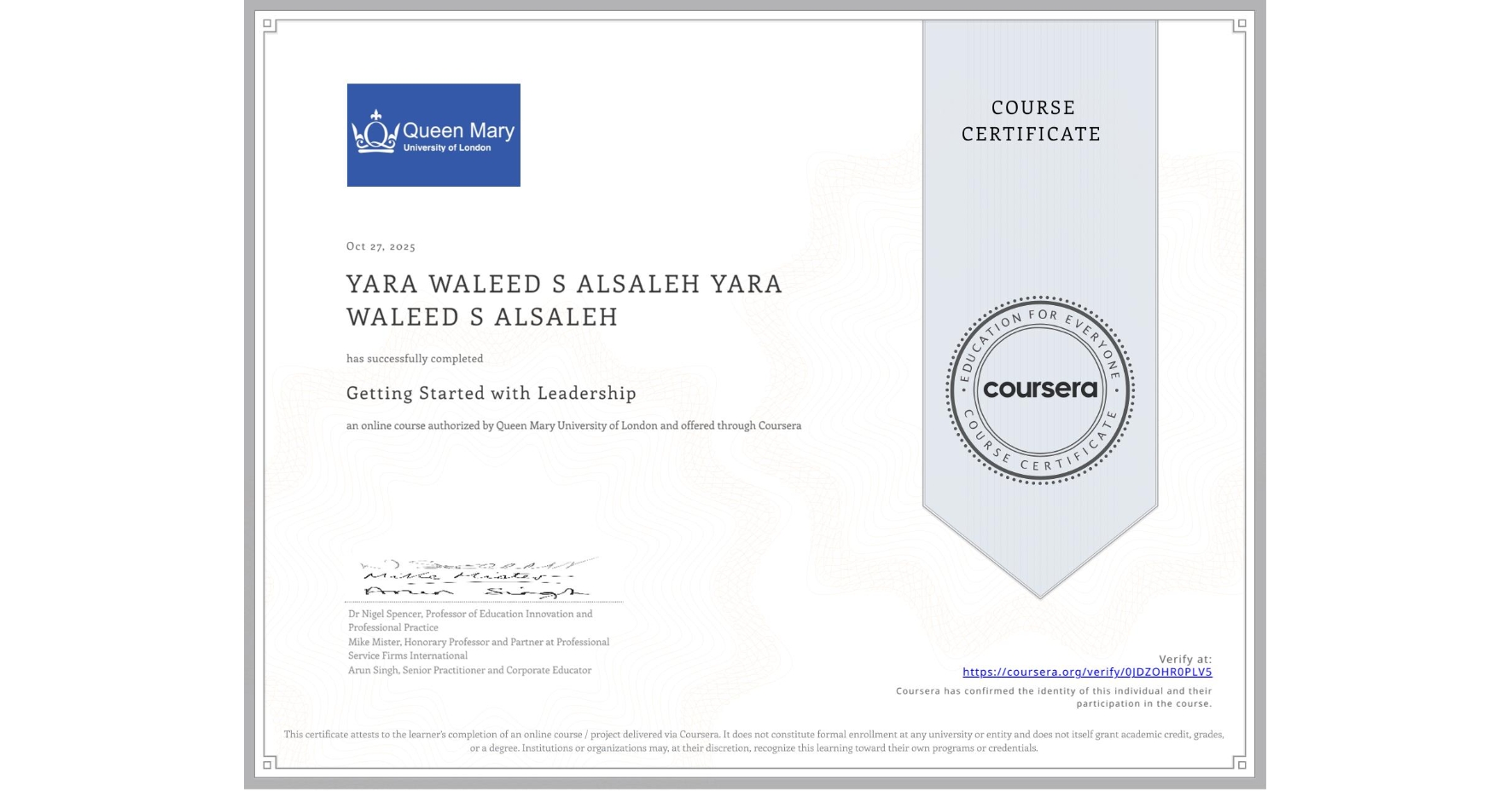 View certificate for YARA WALEED S ALSALEH YARA WALEED S ALSALEH, Getting Started with Leadership, an online non-credit course authorized by Queen Mary University of London and offered through Coursera