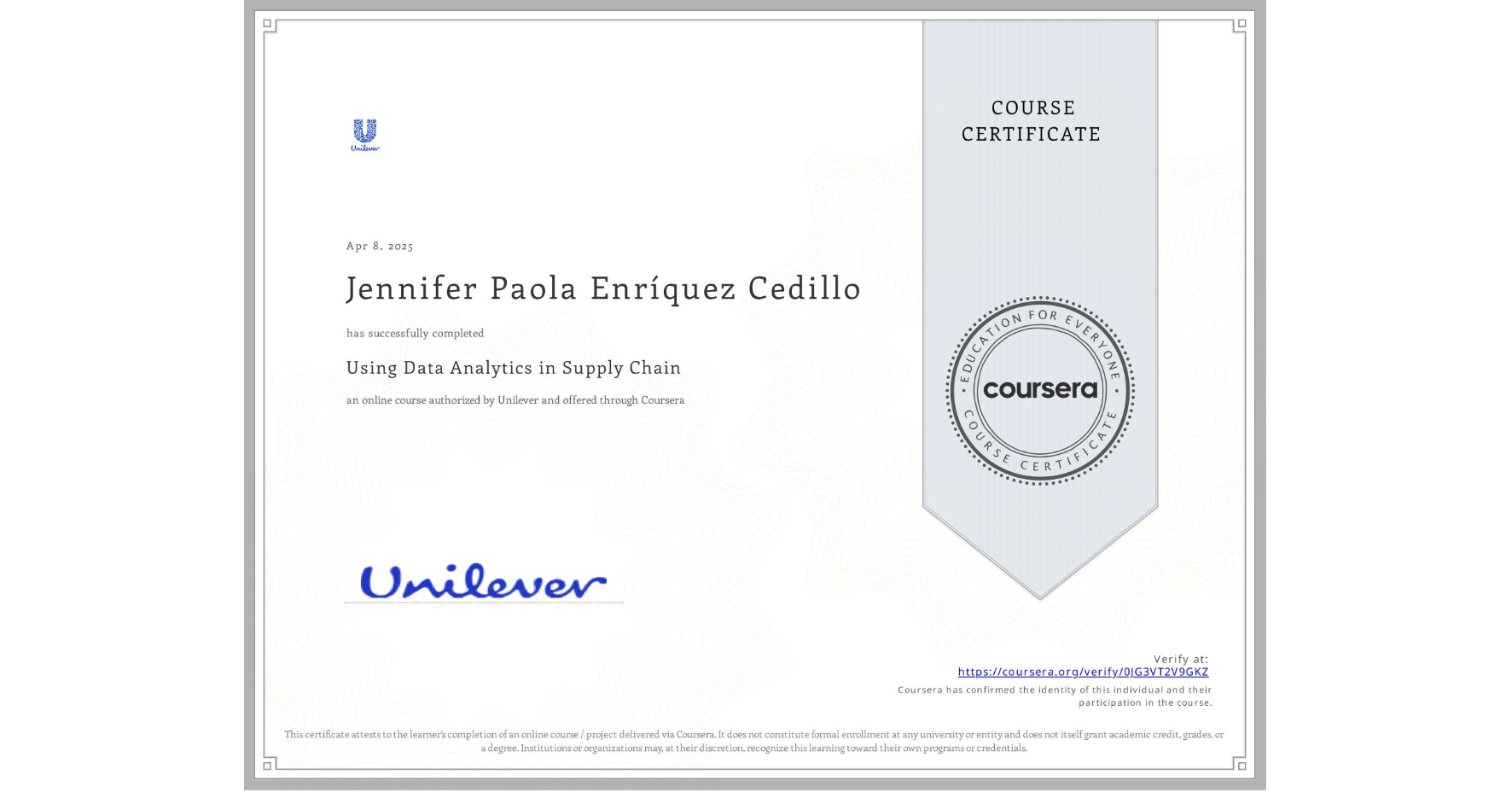 View certificate for Jennifer Paola Enríquez Cedillo, Using Data Analytics in Supply Chain, an online non-credit course authorized by Unilever and offered through Coursera