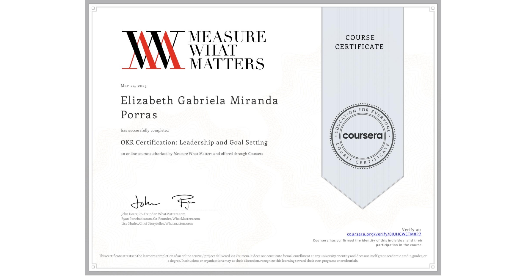View certificate for Elizabeth Gabriela Miranda Porras, OKR Certification: Leadership and Goal Setting, an online non-credit course authorized by Measure What Matters and offered through Coursera