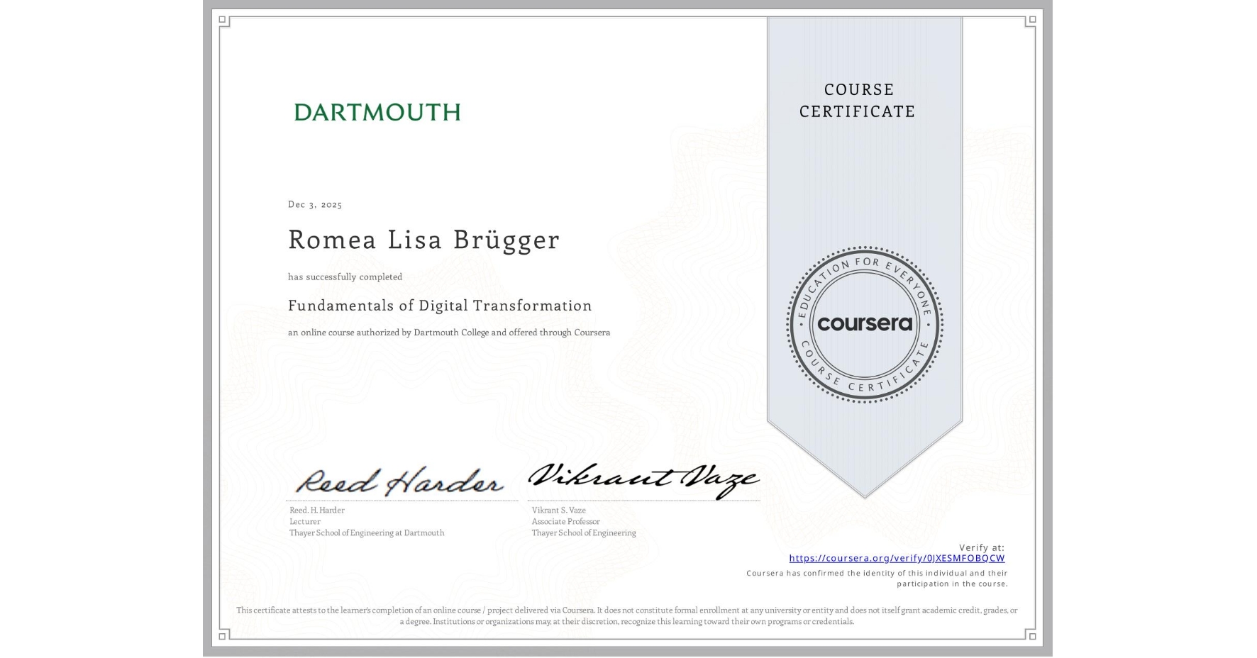 View certificate for Romea Lisa Brügger, Fundamentals of Digital Transformation, an online non-credit course authorized by Dartmouth College and offered through Coursera