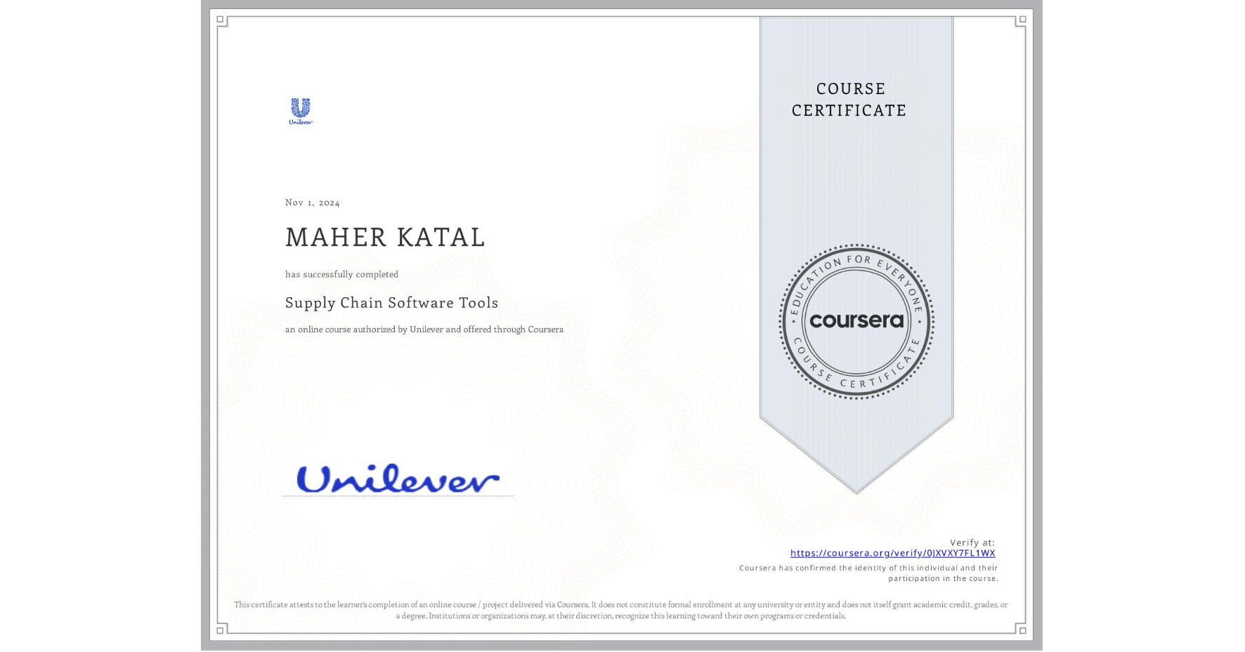 View certificate for MAHER KATAL, Supply Chain Software Tools, an online non-credit course authorized by Unilever and offered through Coursera