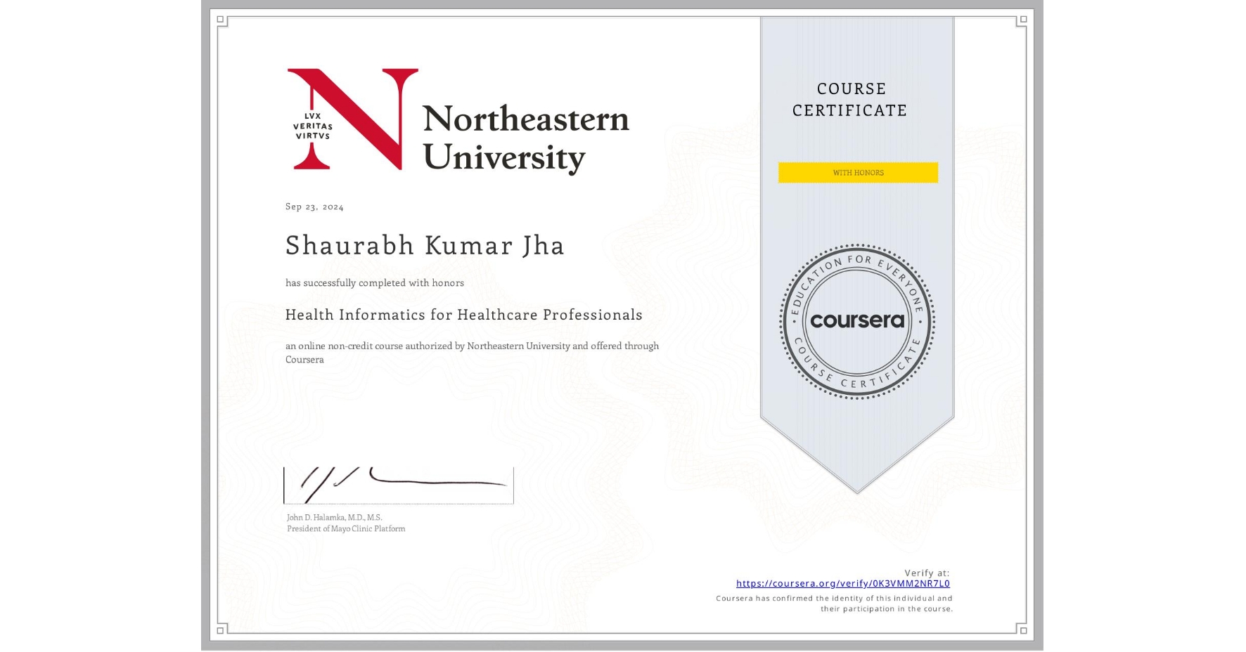 View certificate for Shaurabh Kumar Jha, Health Informatics for Healthcare Professionals, an online non-credit course authorized by Northeastern University  and offered through Coursera