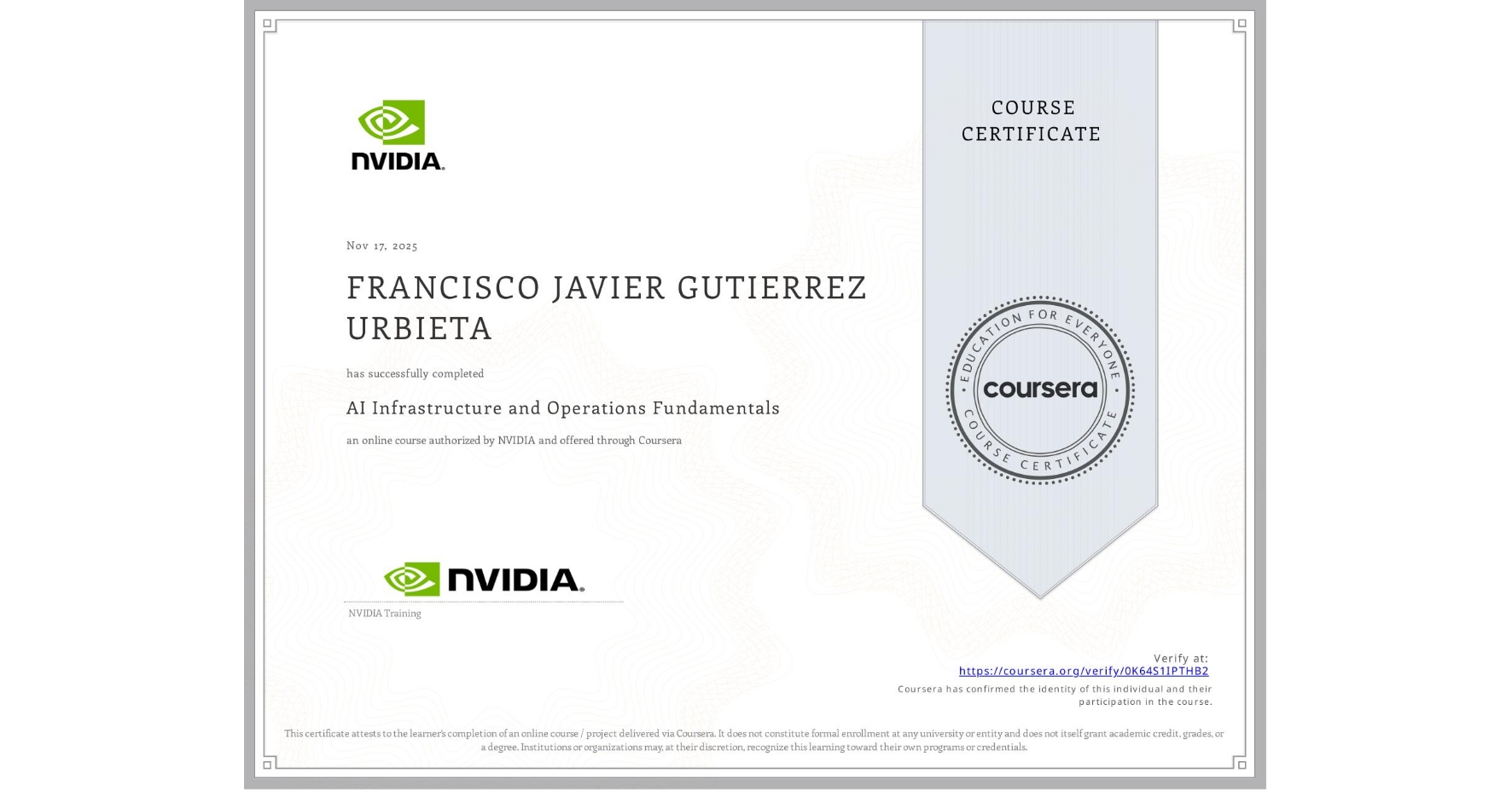 View certificate for FRANCISCO JAVIER GUTIERREZ URBIETA, AI Infrastructure and Operations Fundamentals, an online non-credit course authorized by NVIDIA and offered through Coursera