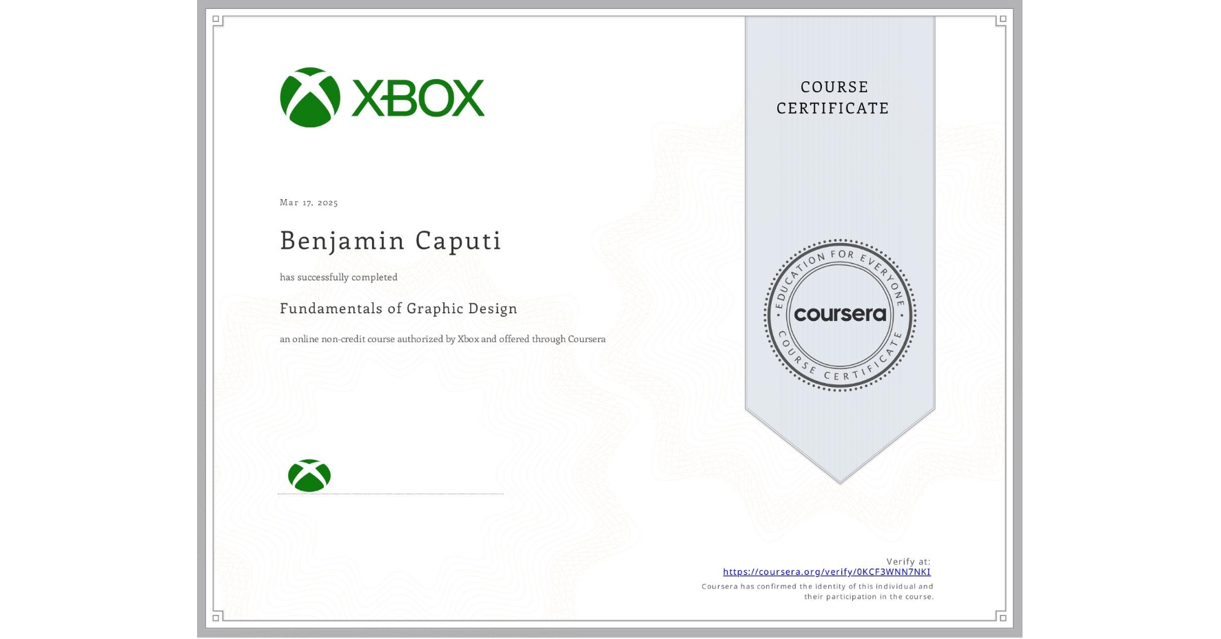 View certificate for Benjamin Caputi, Fundamentals of Graphic Design, an online non-credit course authorized by Xbox and offered through Coursera