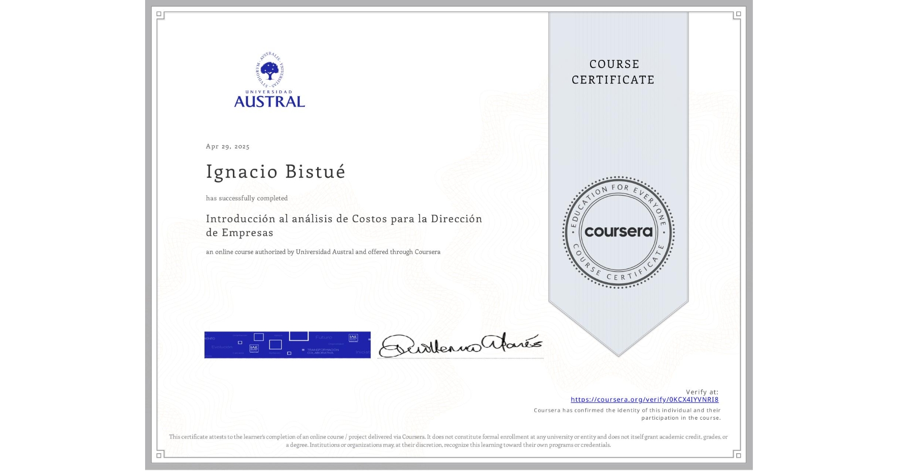 View certificate for Ignacio Bistué, Introducción al análisis de Costos para la Dirección de Empresas, an online non-credit course authorized by Universidad Austral and offered through Coursera