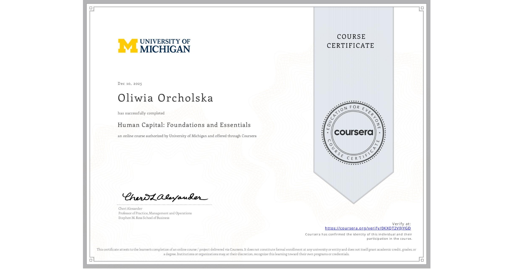 View certificate for Oliwia Orcholska, Human Capital: Foundations and Essentials, an online non-credit course authorized by University of Michigan and offered through Coursera
