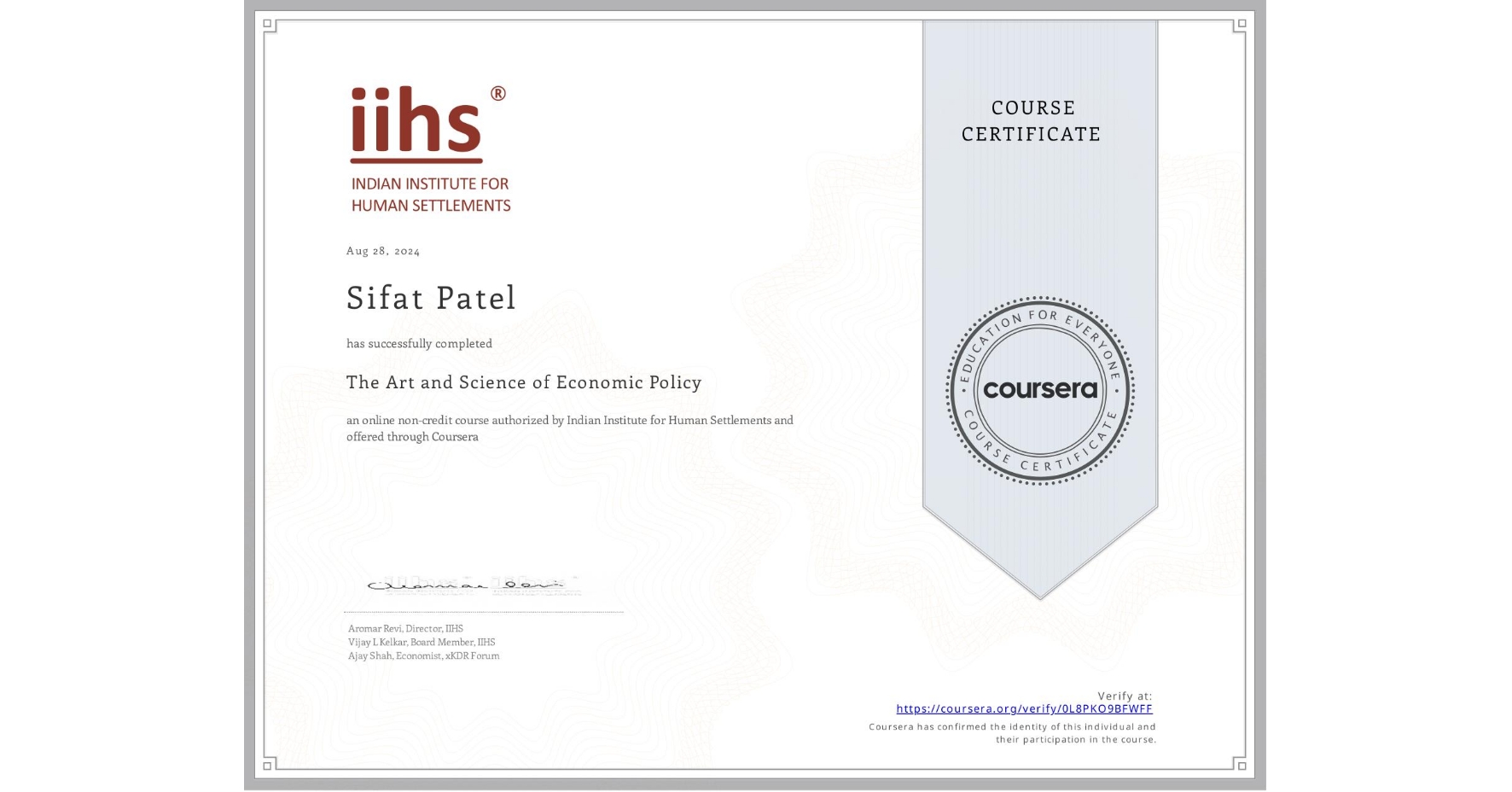 View certificate for Sifat Patel, The Art and Science of Economic Policy, an online non-credit course authorized by Indian Institute for Human Settlements and offered through Coursera