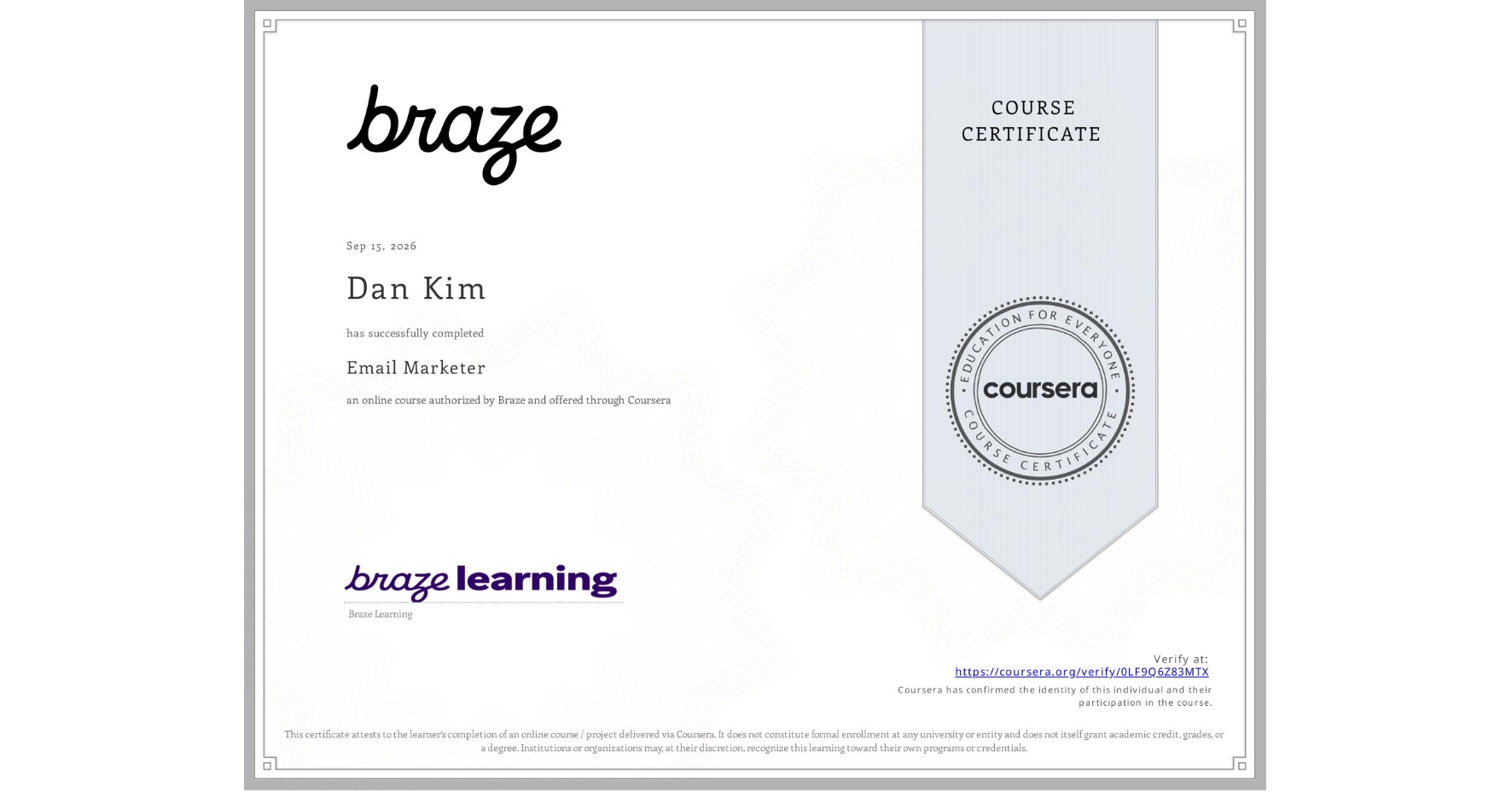 View certificate for Dan Kim, Email Marketer, an online non-credit course authorized by Braze and offered through Coursera