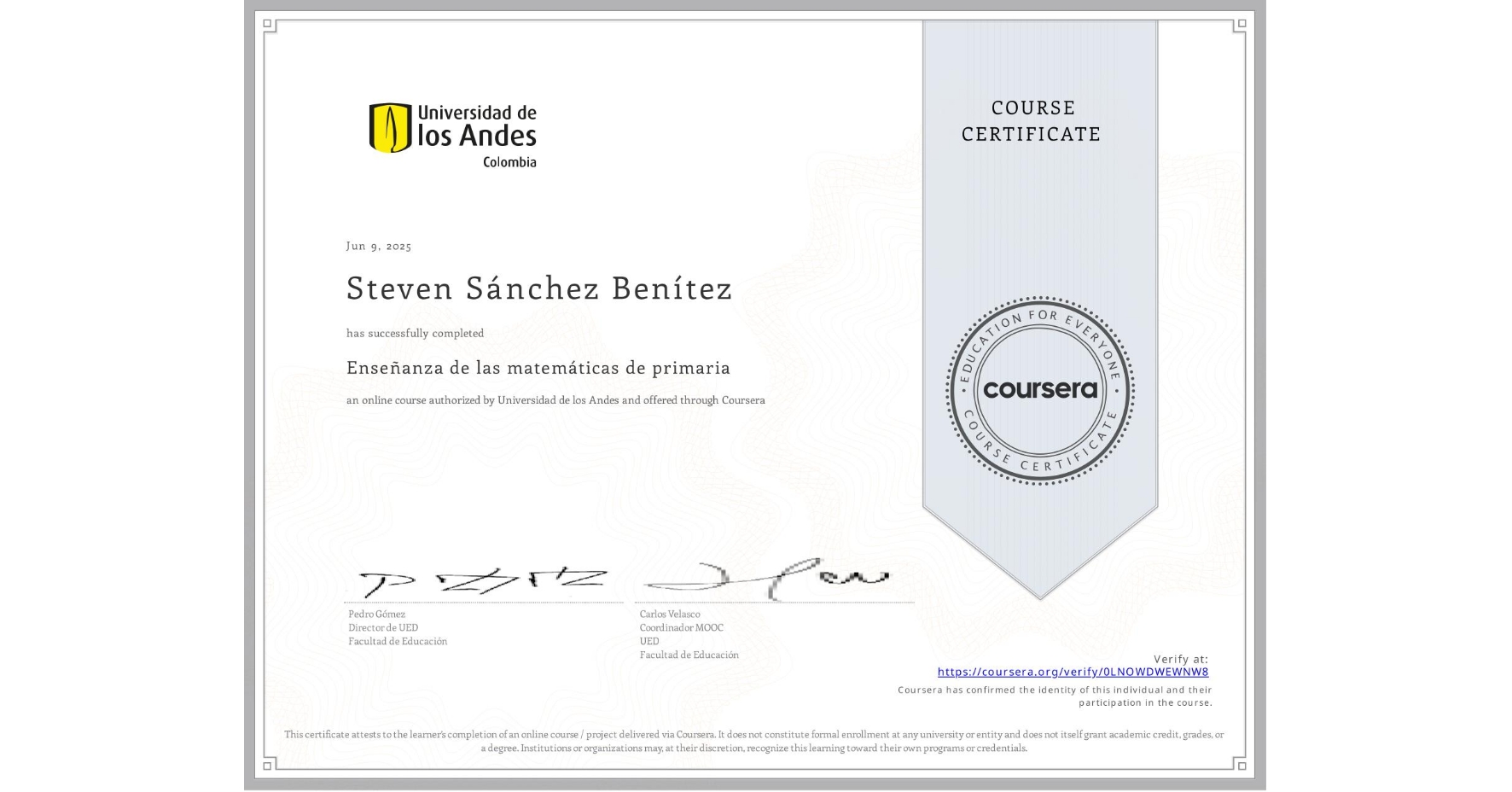 View certificate for Steven Sánchez Benítez, Enseñanza de las matemáticas de primaria, an online non-credit course authorized by Universidad de los Andes and offered through Coursera