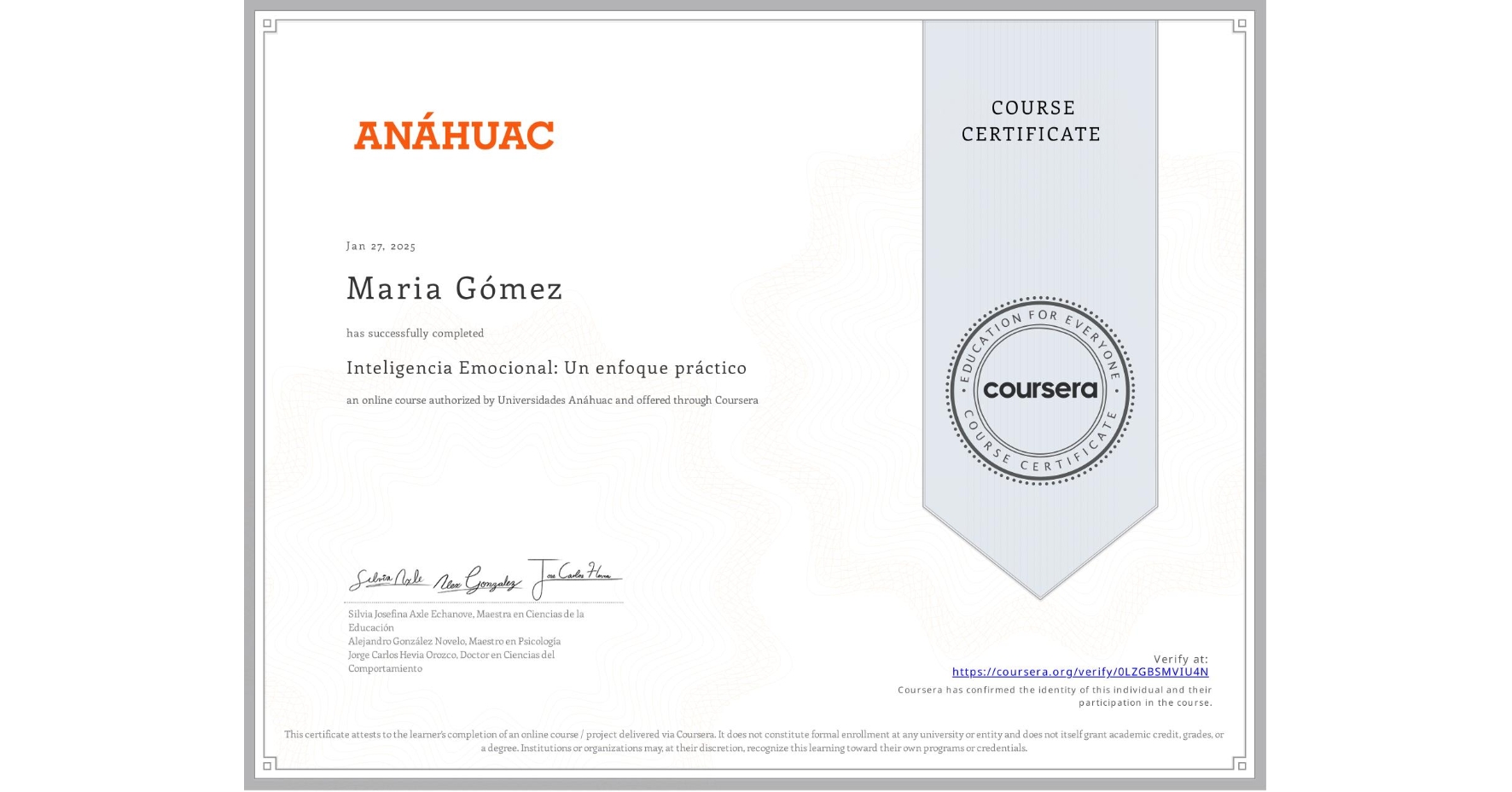 View certificate for Maria Gómez, Inteligencia Emocional: Un enfoque práctico, an online non-credit course authorized by Universidades Anáhuac and offered through Coursera