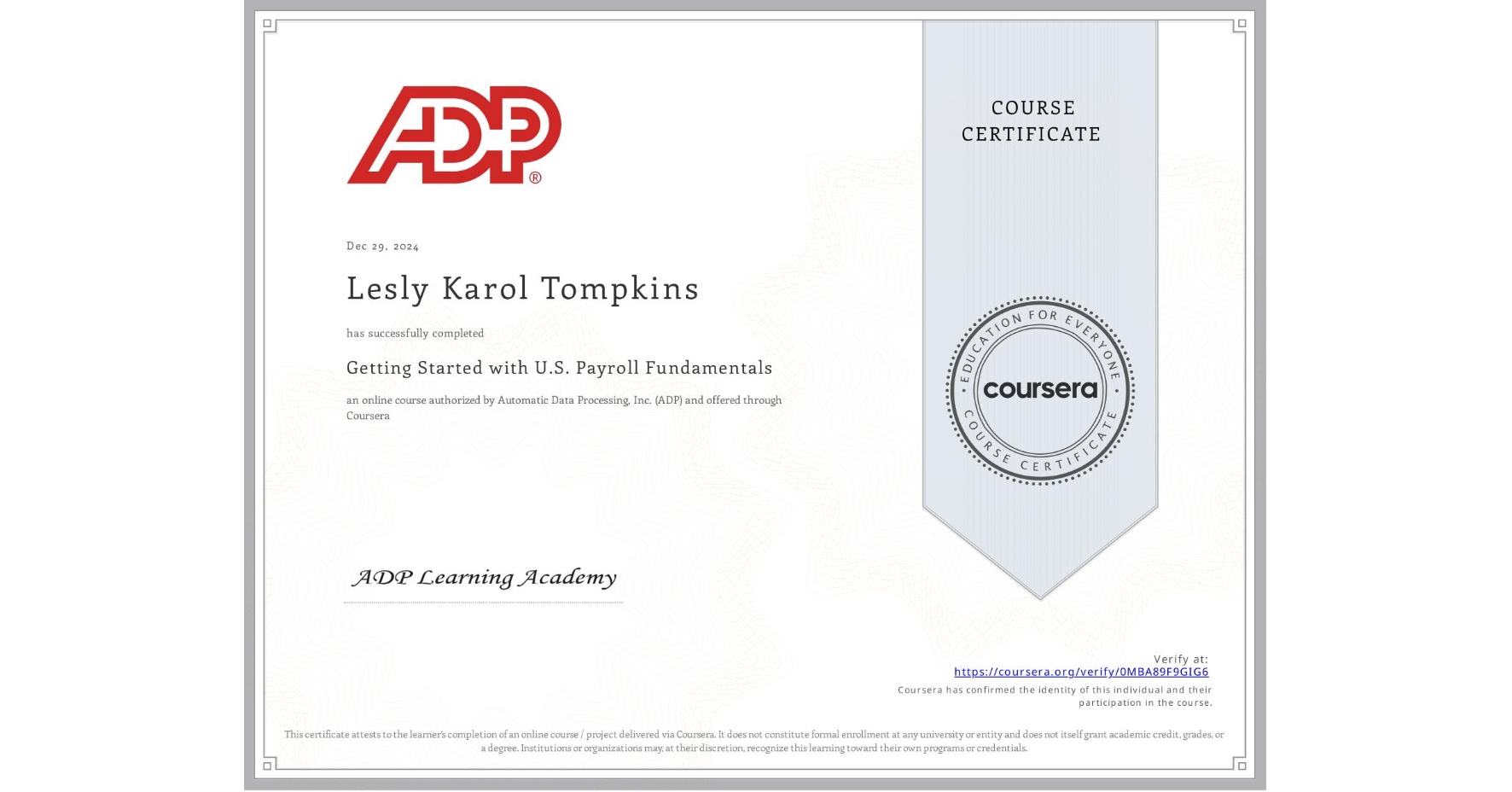 View certificate for Lesly Karol Tompkins, Getting Started with U.S. Payroll Fundamentals, an online non-credit course authorized by Automatic Data Processing, Inc. (ADP) and offered through Coursera