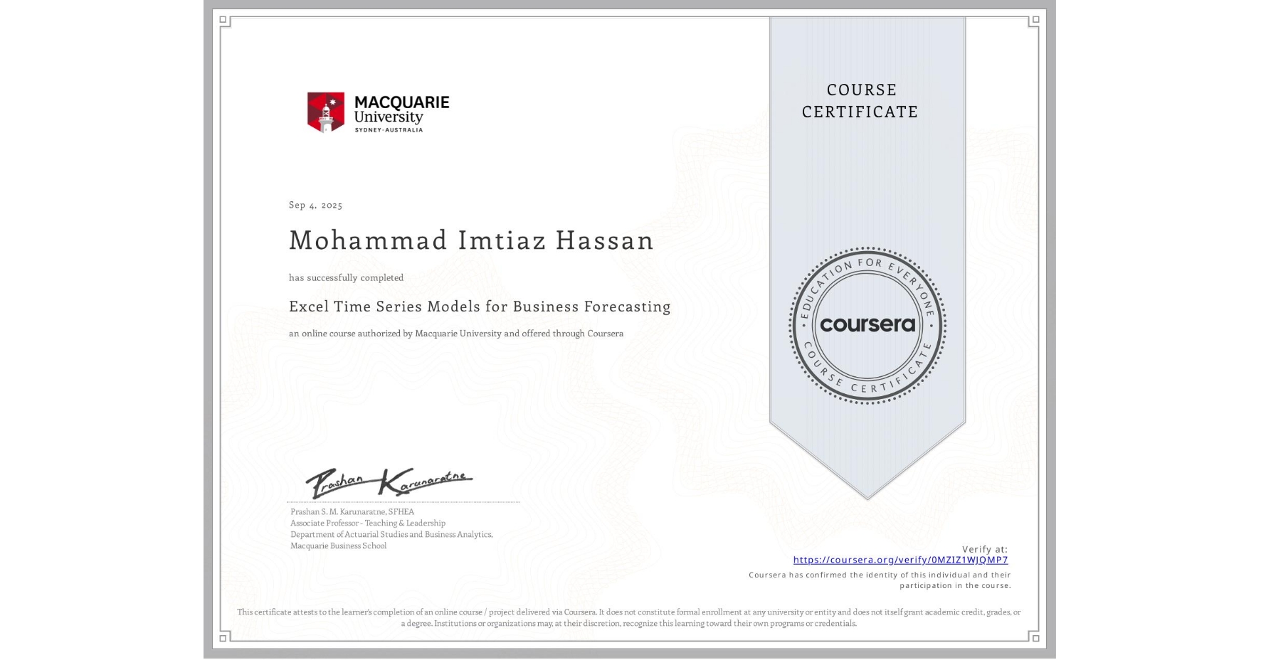 View certificate for Mohammad Imtiaz Hassan, Excel Time Series Models for Business Forecasting, an online non-credit course authorized by Macquarie University and offered through Coursera