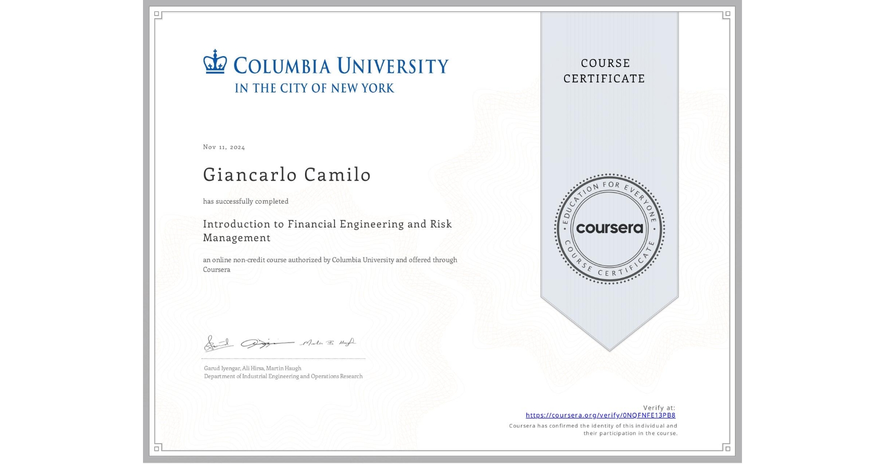 View certificate for Giancarlo Camilo, Introduction to Financial Engineering and Risk Management, an online non-credit course authorized by Columbia University and offered through Coursera