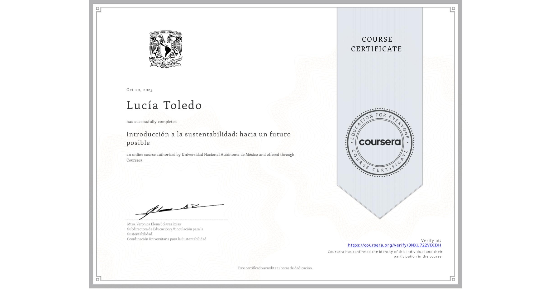 View certificate for Lucía Toledo, Introducción a la sustentabilidad: hacia un futuro posible, an online non-credit course authorized by Universidad Nacional Autónoma de México and offered through Coursera