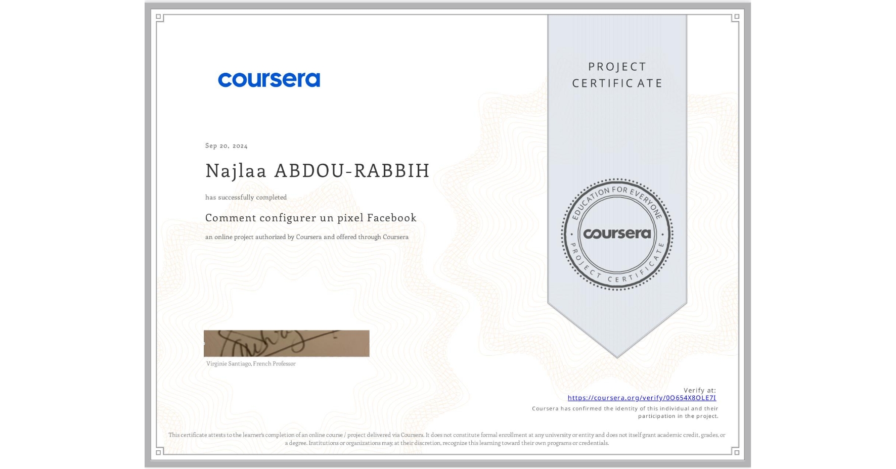 View certificate for Najlaa ABDOU-RABBIH, Comment configurer un pixel Facebook, an online non-credit course authorized by Coursera and offered through Coursera