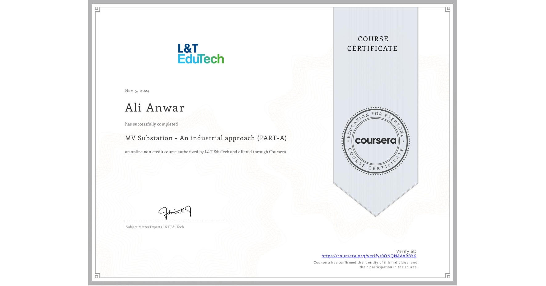 View certificate for Ali Anwar, MV Substation - An industrial approach (PART-A), an online non-credit course authorized by L&T EduTech and offered through Coursera