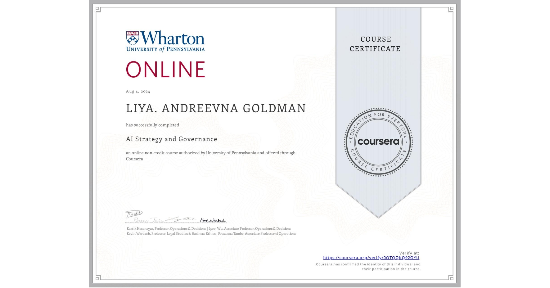 View certificate for LIYA. ANDREEVNA GOLDMAN, AI Strategy and Governance, an online non-credit course authorized by University of Pennsylvania and offered through Coursera