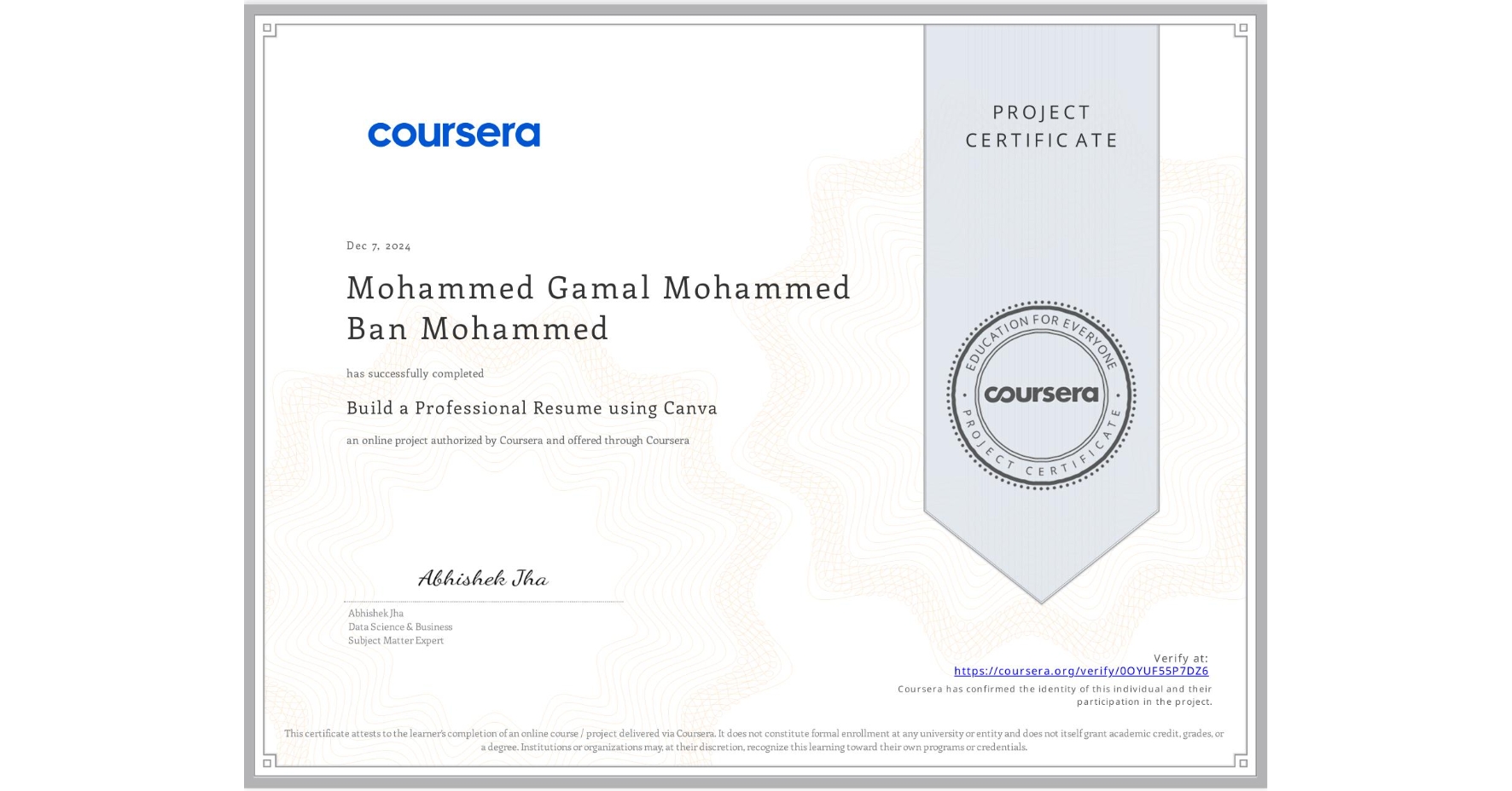 View certificate for Mohammed Gamal Mohammed Ban Mohammed, Build a Professional Resume using Canva, an online non-credit course authorized by Coursera and offered through Coursera