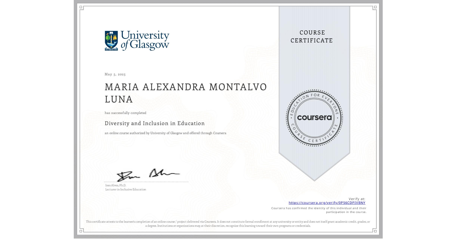 View certificate for MARIA ALEXANDRA MONTALVO LUNA, Diversity and Inclusion in Education, an online non-credit course authorized by University of Glasgow and offered through Coursera