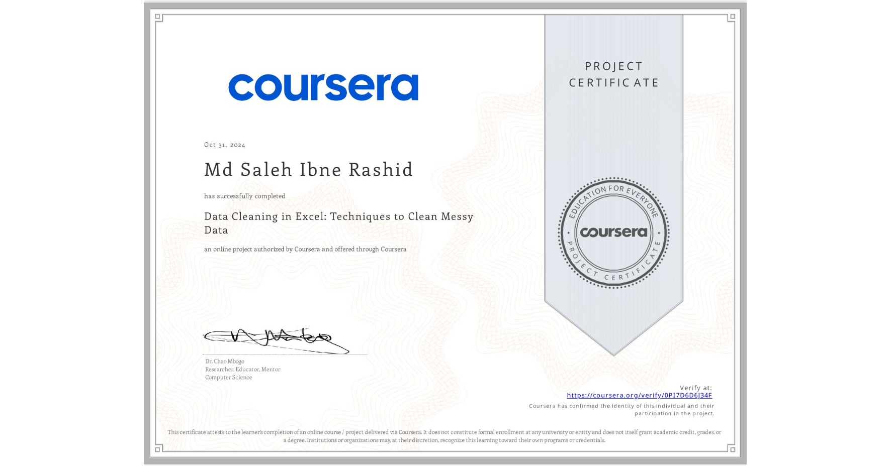View certificate for Md Saleh Ibne Rashid, Data Cleaning in Excel: Techniques to Clean Messy Data, an online non-credit course authorized by Coursera and offered through Coursera