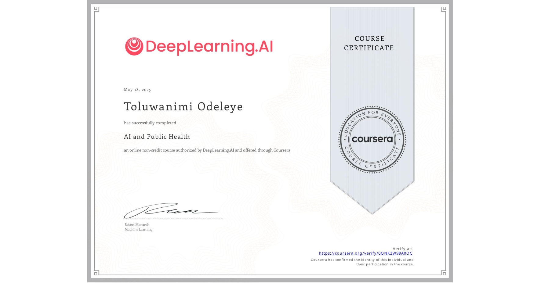 View certificate for Toluwanimi Odeleye, AI and Public Health, an online non-credit course authorized by DeepLearning.AI and offered through Coursera