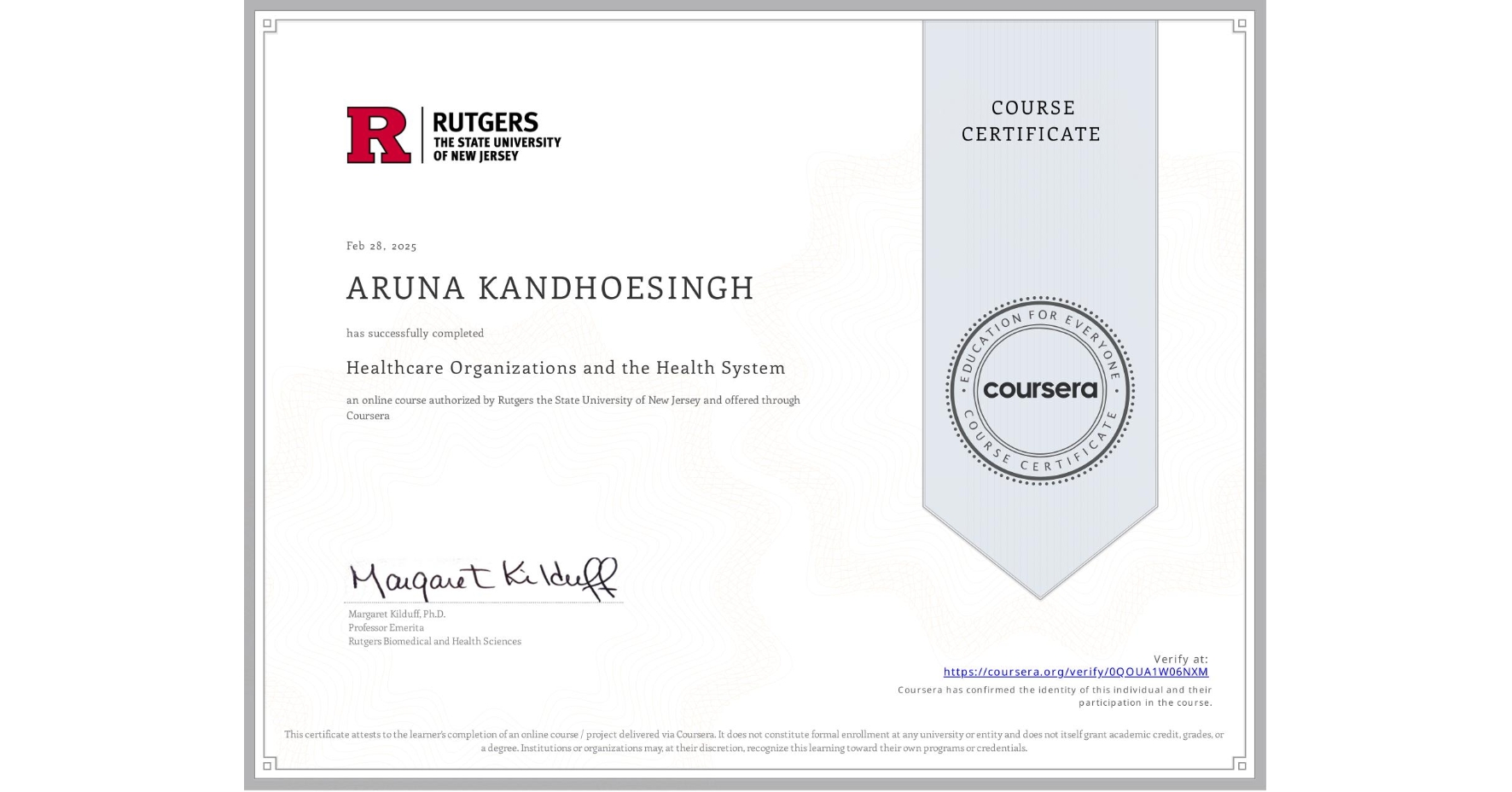 View certificate for ARUNA KANDHOESINGH, Healthcare Organizations and the Health System, an online non-credit course authorized by Rutgers the State University of New Jersey and offered through Coursera