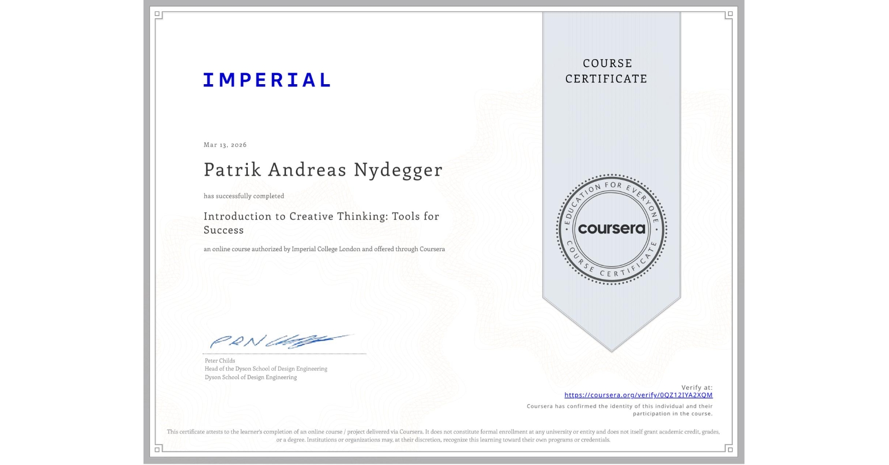View certificate for Patrik Andreas Nydegger, Introduction to Creative Thinking: Tools for Success, an online non-credit course authorized by Imperial College London and offered through Coursera