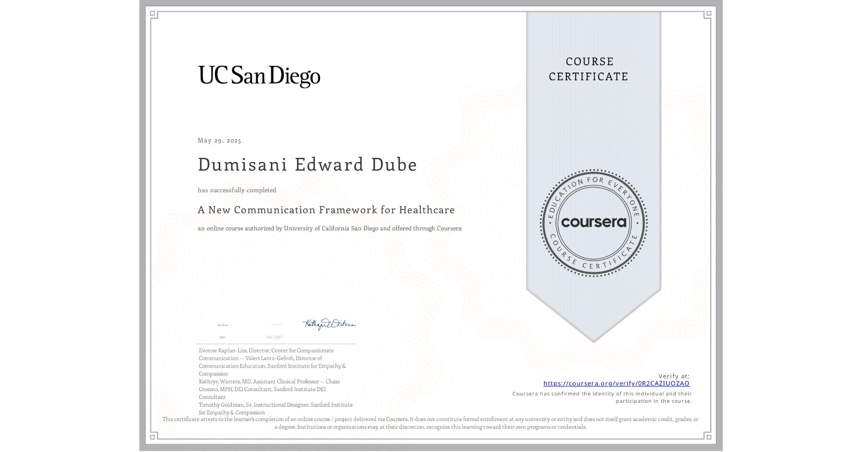 View certificate for Dumisani Edward Dube, A New Communication Framework for Healthcare, an online non-credit course authorized by University of California San Diego and offered through Coursera