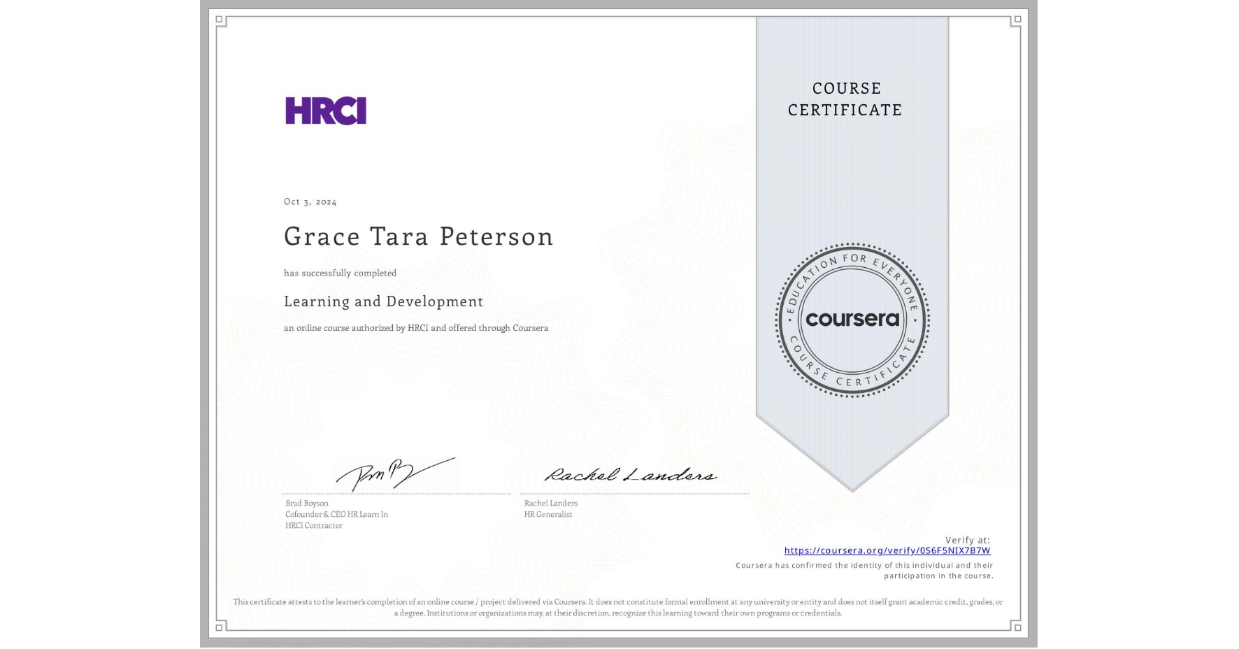 View certificate for Grace Tara Peterson, Learning and Development, an online non-credit course authorized by HRCI and offered through Coursera