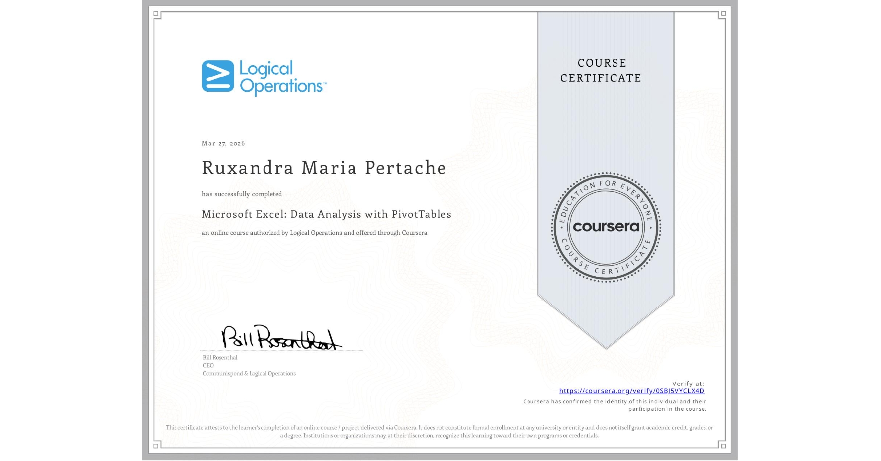 View certificate for Ruxandra Maria Pertache, Microsoft Excel: Data Analysis with PivotTables, an online non-credit course authorized by Logical Operations and offered through Coursera
