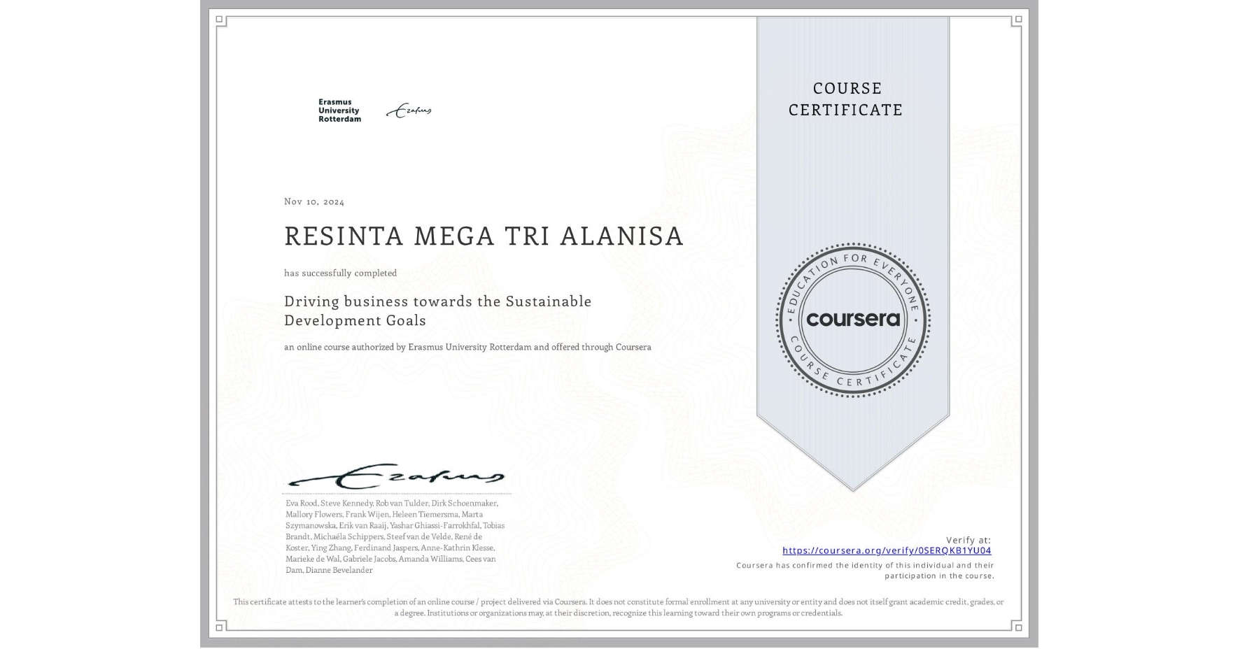 View certificate for RESINTA MEGA TRI ALANISA, Driving business towards the Sustainable Development Goals, an online non-credit course authorized by Erasmus University Rotterdam and offered through Coursera