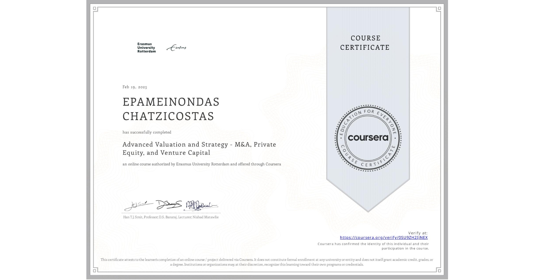 View certificate for EPAMEINONDAS CHATZICOSTAS, Advanced Valuation and Strategy - M&A, Private Equity, and Venture Capital, an online non-credit course authorized by Erasmus University Rotterdam and offered through Coursera