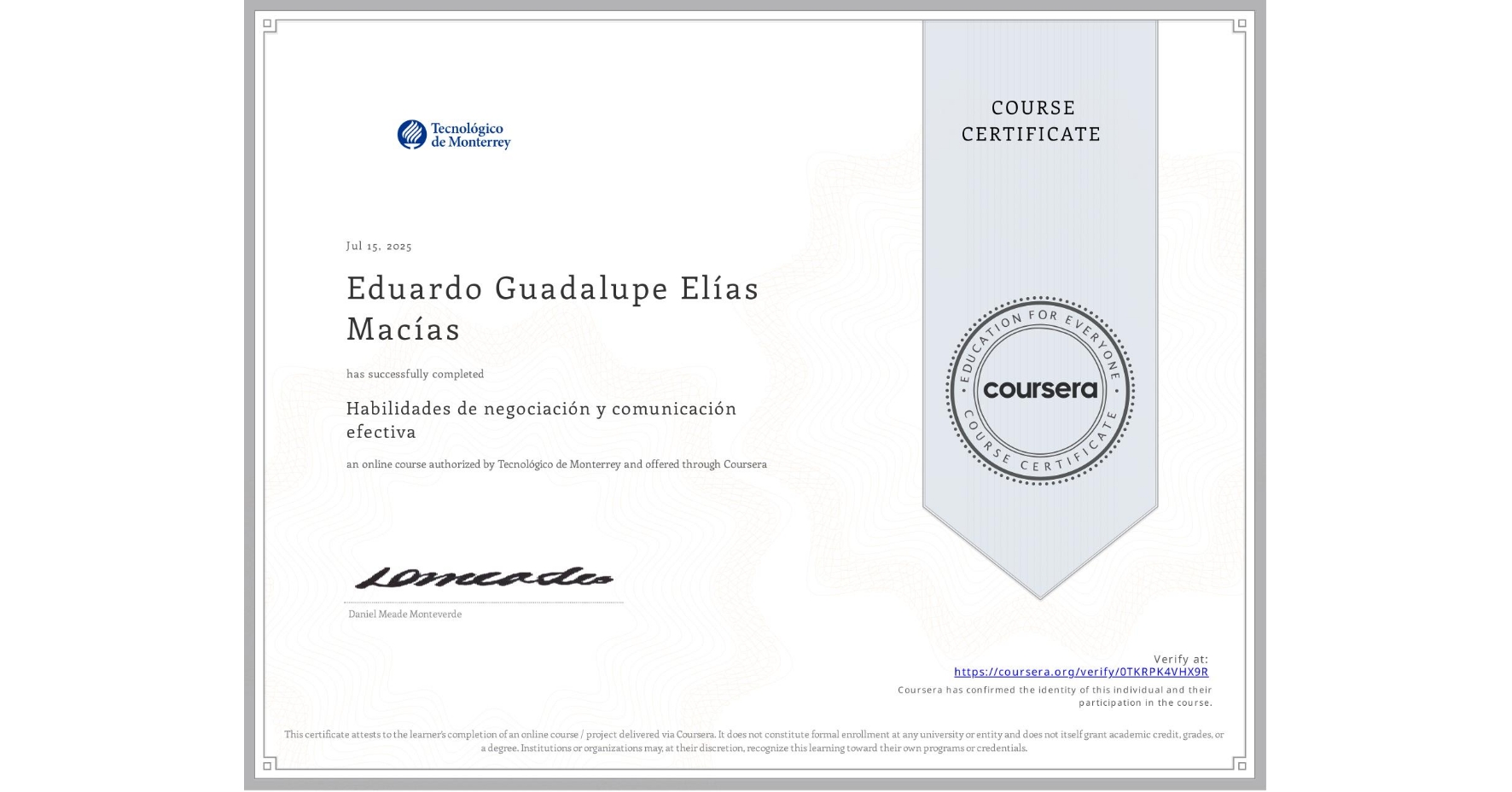 View certificate for Eduardo Guadalupe Elías Macías, Habilidades de negociación y comunicación efectiva, an online non-credit course authorized by Tecnológico de Monterrey and offered through Coursera