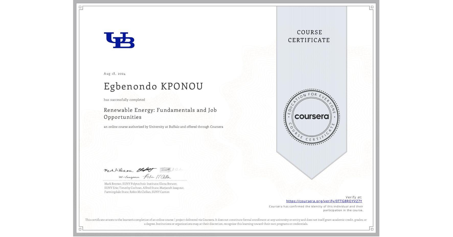 View certificate for Egbenondo KPONOU, Renewable Energy: Fundamentals and Job Opportunities, an online non-credit course authorized by University at Buffalo and offered through Coursera