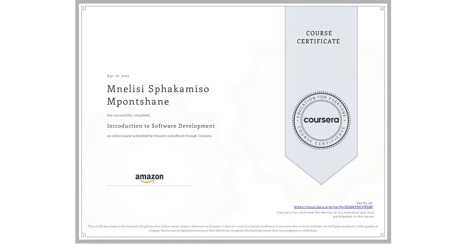View certificate for Mnelisi Sphakamiso Mpontshane, Introduction to Software Development, an online non-credit course authorized by Amazon and offered through Coursera