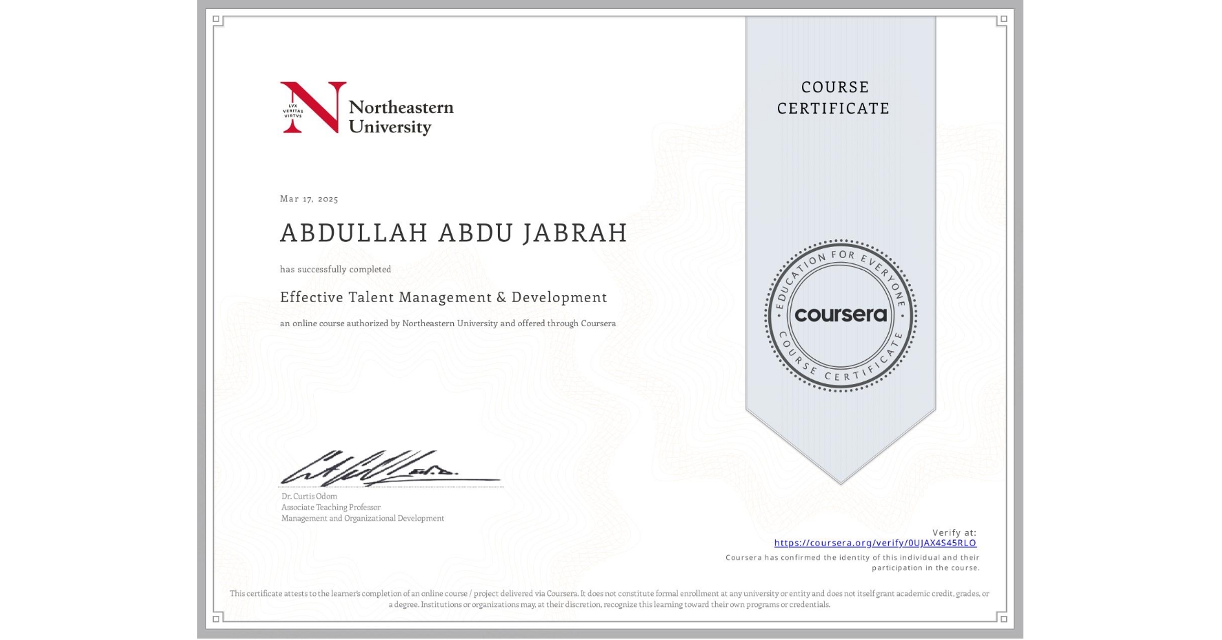 View certificate for ABDULLAH ABDU JABRAH, Effective Talent Management & Development, an online non-credit course authorized by Northeastern University and offered through Coursera
