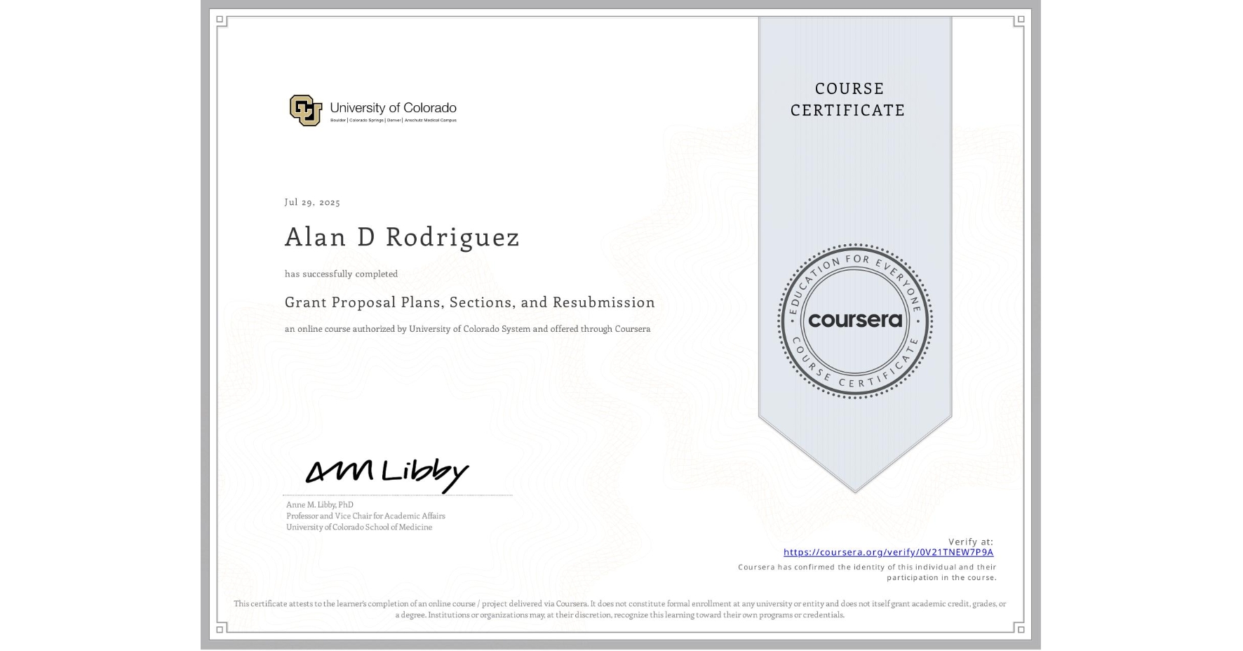 View certificate for Alan D Rodriguez, Grant Proposal Plans, Sections, and Resubmission, an online non-credit course authorized by University of Colorado System and offered through Coursera