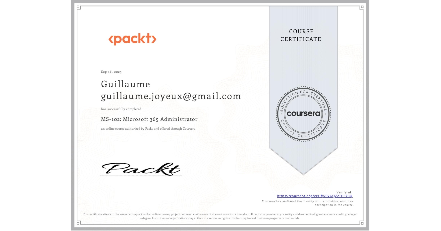 View certificate for Guillaume guillaume.joyeux@gmail.com, MS-102: Microsoft 365 Administrator, an online non-credit course authorized by Packt and offered through Coursera