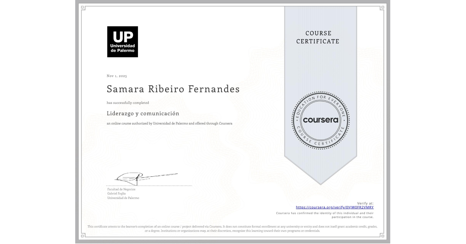 View certificate for Samara Ribeiro Fernandes, Liderazgo y comunicación, an online non-credit course authorized by Universidad de Palermo and offered through Coursera