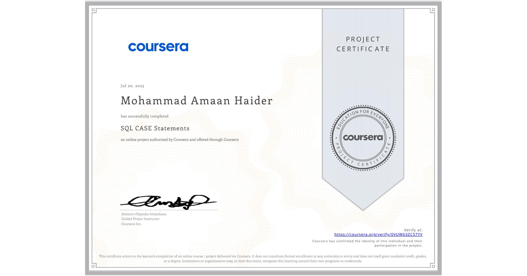 View certificate for Mohammad Amaan Haider, SQL CASE Statements, an online non-credit course authorized by Coursera and offered through Coursera