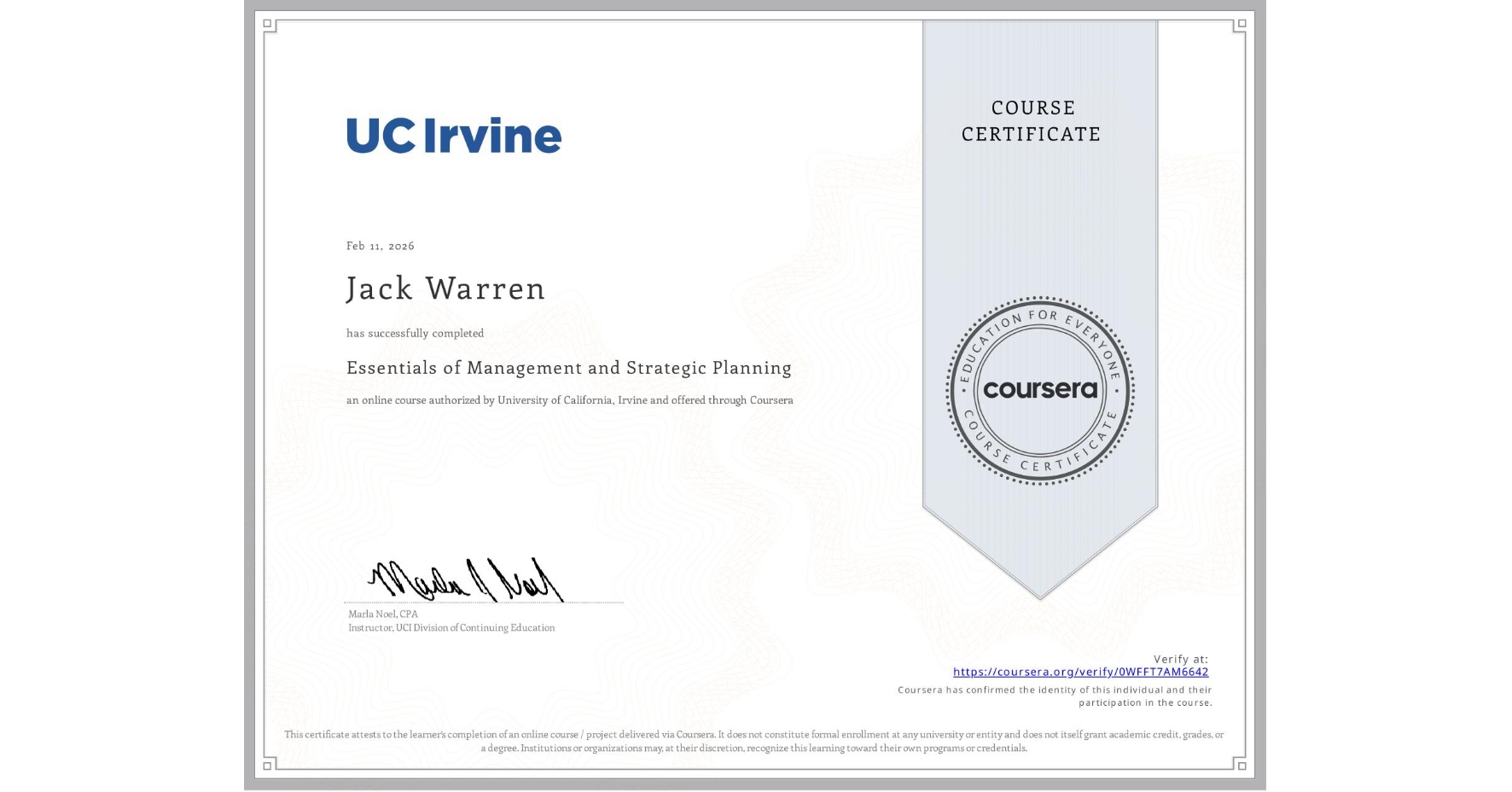 View certificate for Jack Warren, Essentials of Management and Strategic Planning, an online non-credit course authorized by University of California, Irvine and offered through Coursera